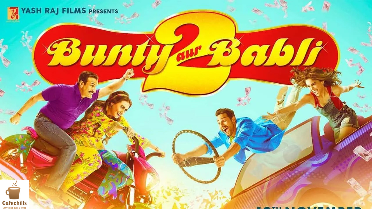 Bunty aur Babli 2 (2021) | Trailer, Cast, Release Platform and Story