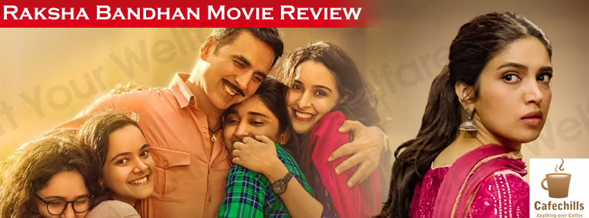 Raksha Bandhan Movie Review (2022) | Cast and Story