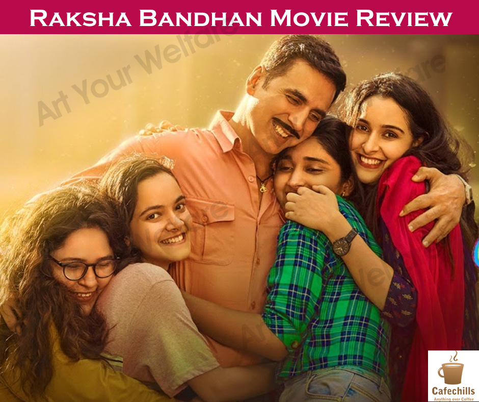 Raksha Bandhan Movie Review (2022) | Cast and Story
