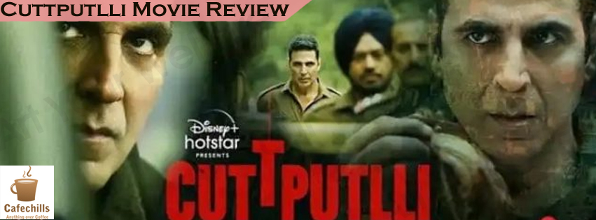Cuttputlli Movie Review 2022 | Cast and Story